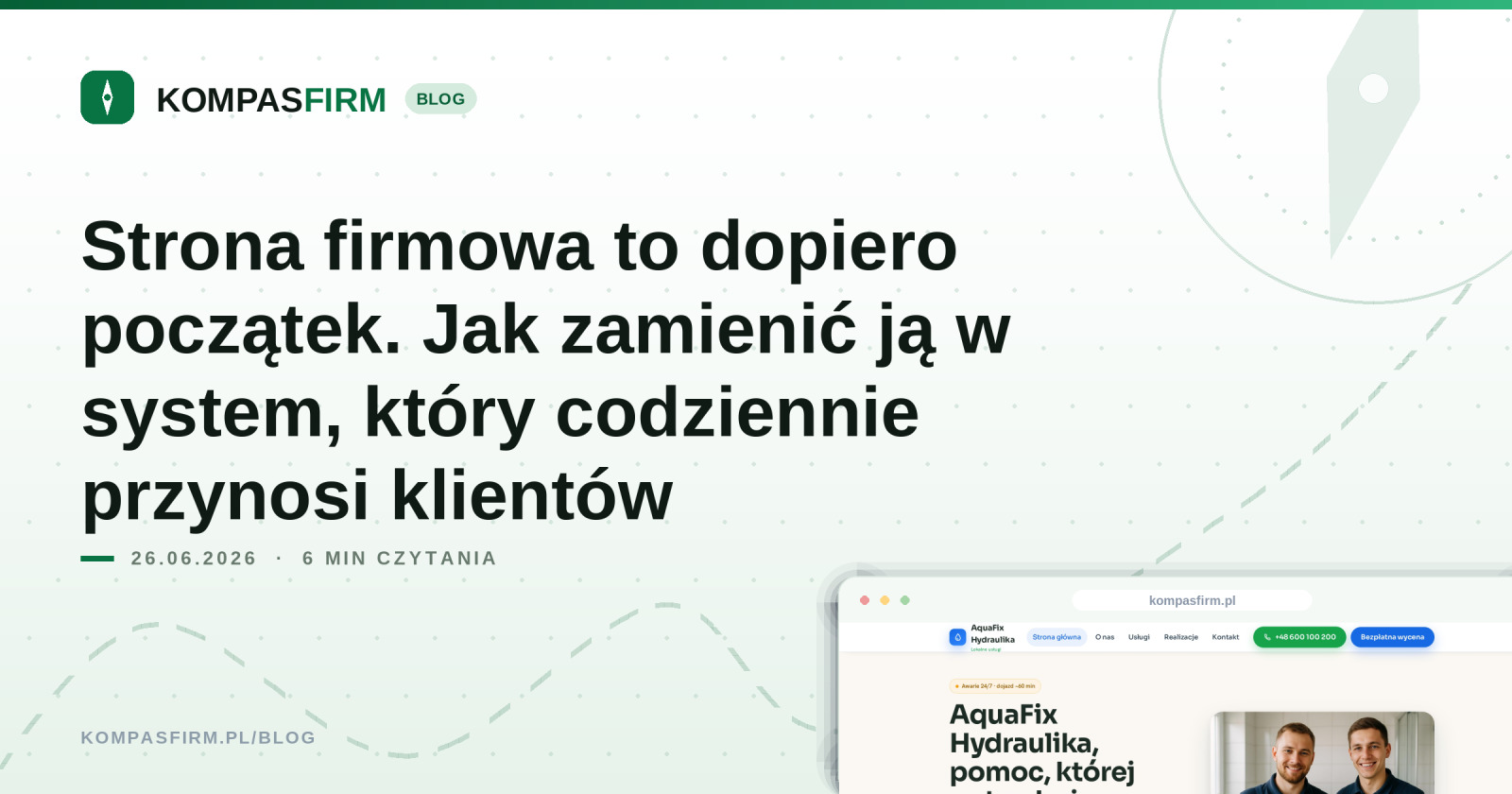Strona firmowa to dopiero początek. Jak zamienić ją w system, który codziennie przynosi klientów